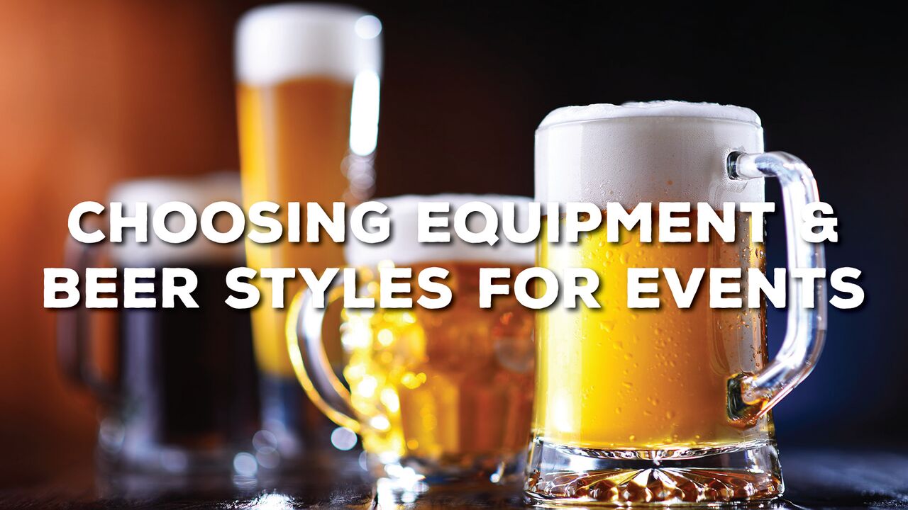 Choosing the right equipment and beer styles for your event